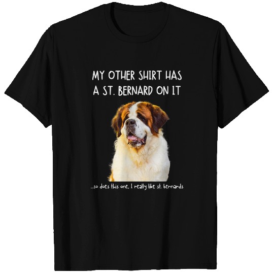 Dog Saint Bernard Fun Saint Bernard On It Dog Lovers Adopt Dont Shop T-Shirts