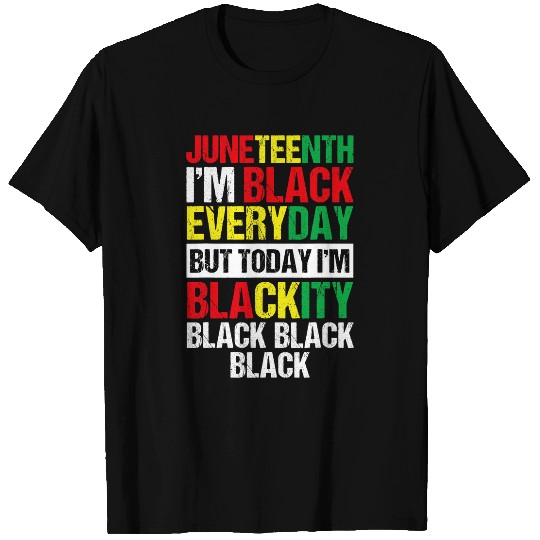 Im Blackity Black African American Men Women Juneteenth T-Shirts