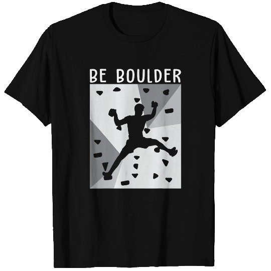 Climbing Climber Funny Rock Climbing Be Boulder vintages Bouldering Climb T-Shirts