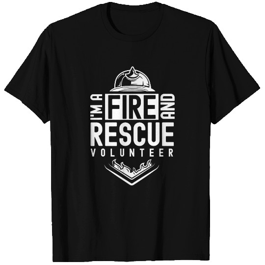 Fireman Firefighter Im A fires And Rescue Volunteer Firefighter Voluntary Firemen T-Shirts
