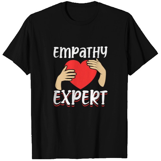 Empathy Expert Graduation Worker Work Job Social T-Shirts