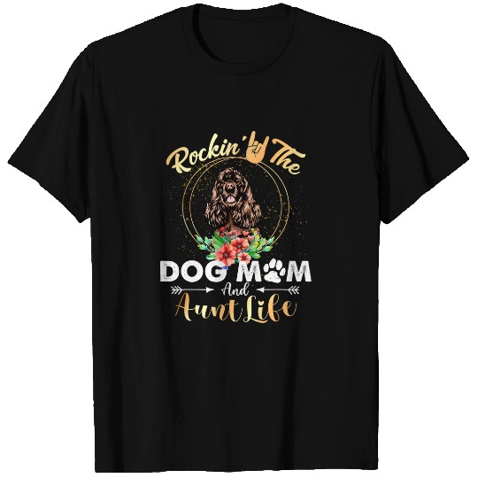 Dog Cocker Spaniel Rockin The Dog Mom Aunt Life Cocker Spaniel Womens Funny 1 T-Shirts