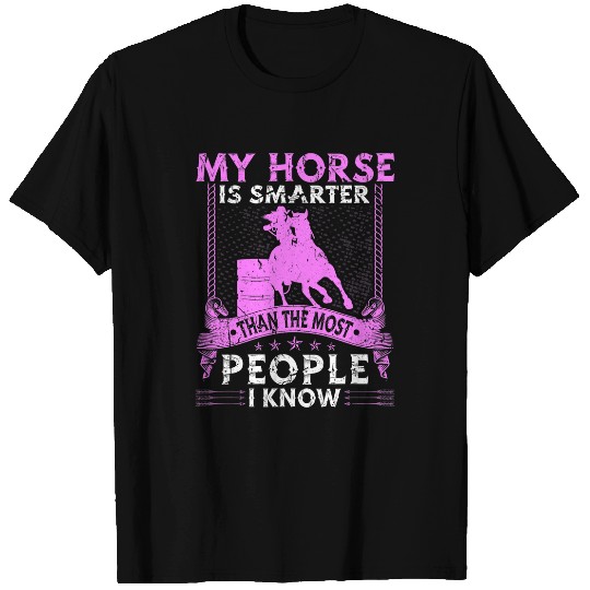 Barrel Racing My Horse is Smarter Rodeo Cowgirls Barrel Racer T-Shirts