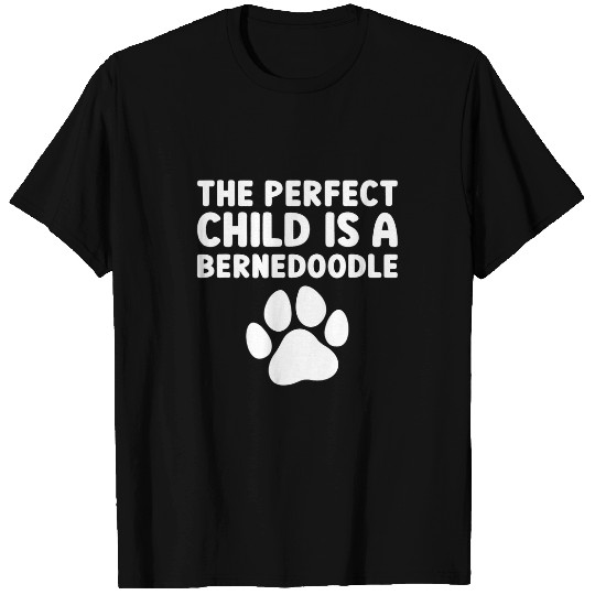 Bernedoodle Dog Mom Dogs Are Better Than Kids T-Shirts