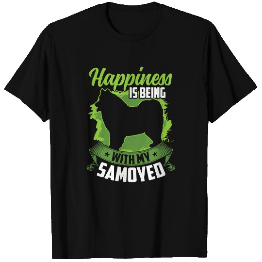 Dog Samoyed is happiness Siberian Samoyed Dog T-Shirts