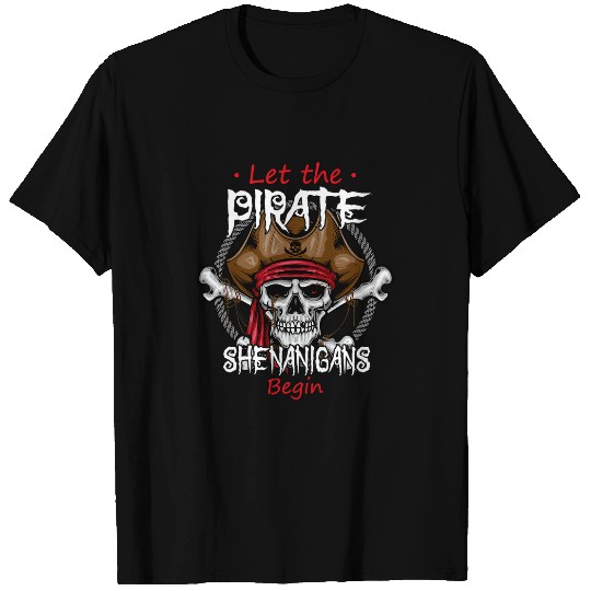 Let The Pirate Shenanigans Begin Crossbones Freebooter 3 T-Shirts
