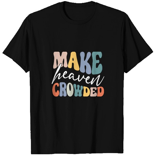 Christian Retro Pastel Make Heaven Crowded apparel Christian apparel S T-Shirts