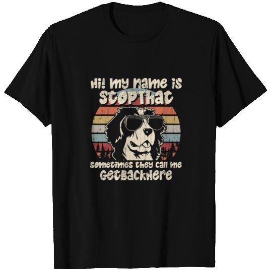 Bernese Mountain Dog My Name Is StopThat Dog Lover Funny T-Shirts
