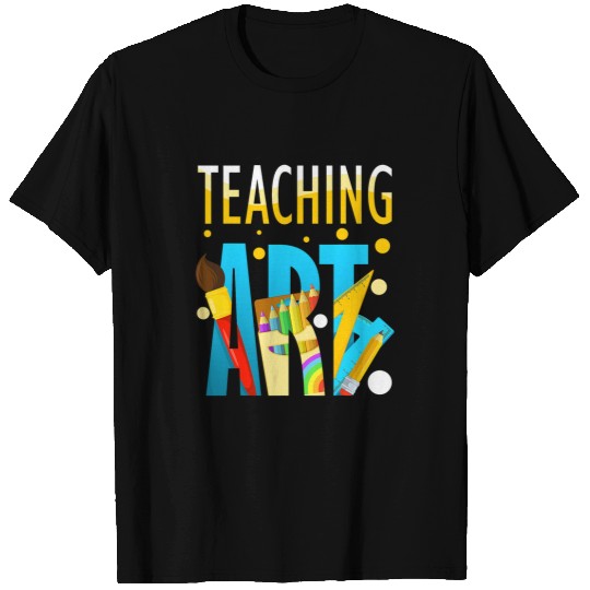 Art Teacher gift Painting Class Teaching Art T-Shirts