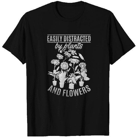 Gardener Easily Distracted By Plants And Flowers Plant Lover T-Shirts