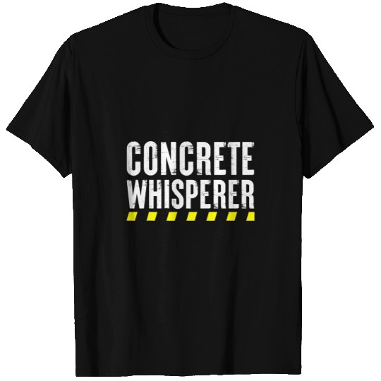 Construction Work Concrete Whisperer T-Shirts