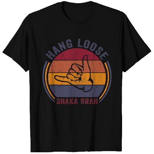 Surf Life Hang Loose Shaka Brah Hand Sign SurferVibes Surfing Hawaii T-Shirts
