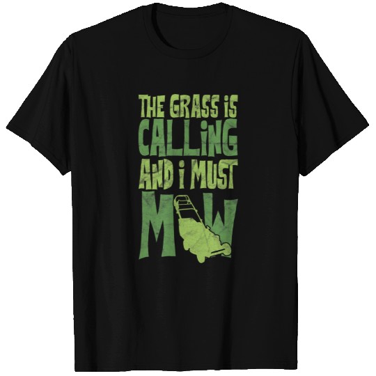 Funny Lawn Mowing The Grass Is Calling And I Must Mow T-Shirts