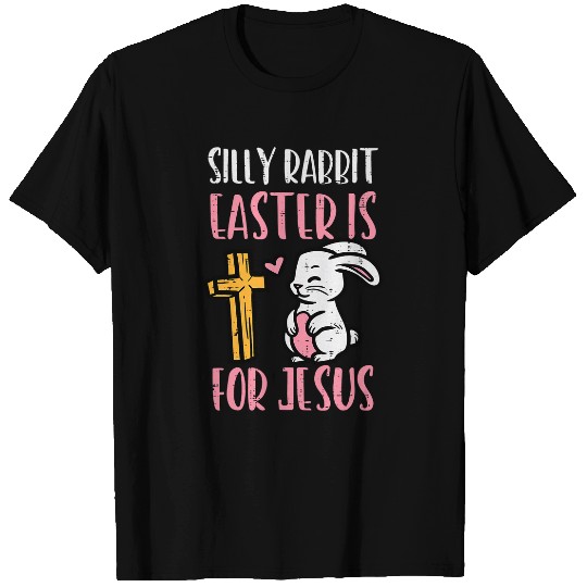 Christian Silly Rabbit Easter Is For Jesus Religious Christian Toddler Christ T-Shirts