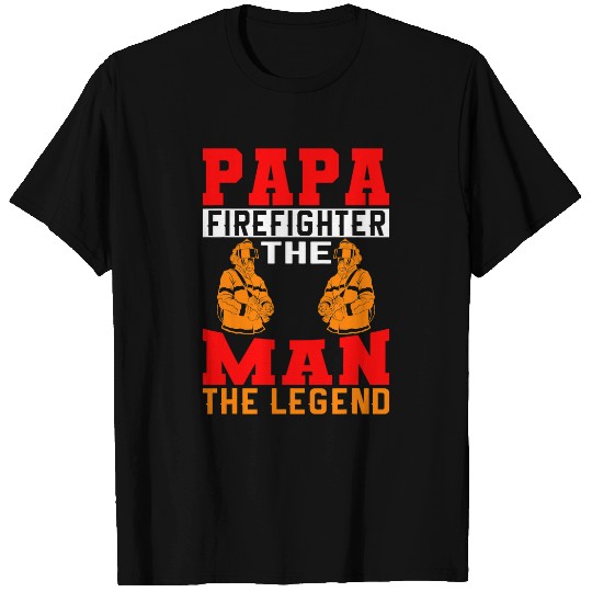 Fireman Firefighter Papa Firefighter The Man The Legend Firefighter Dad 2 Firemen T-Shirts