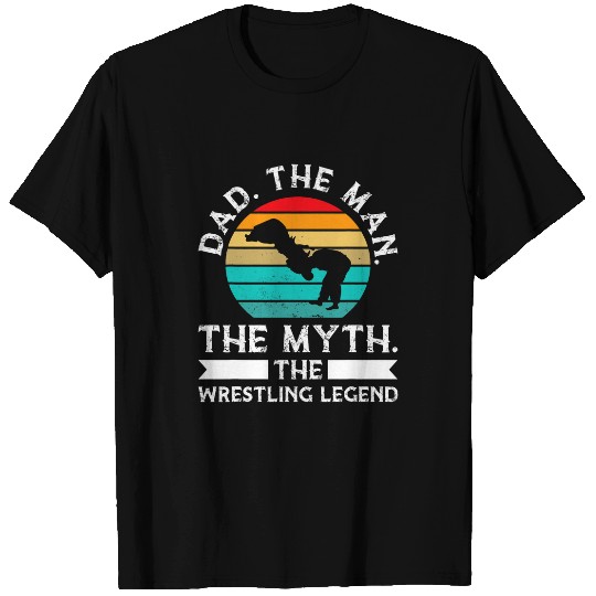 Dad the man the myth the wrestling Fighter T-Shirts