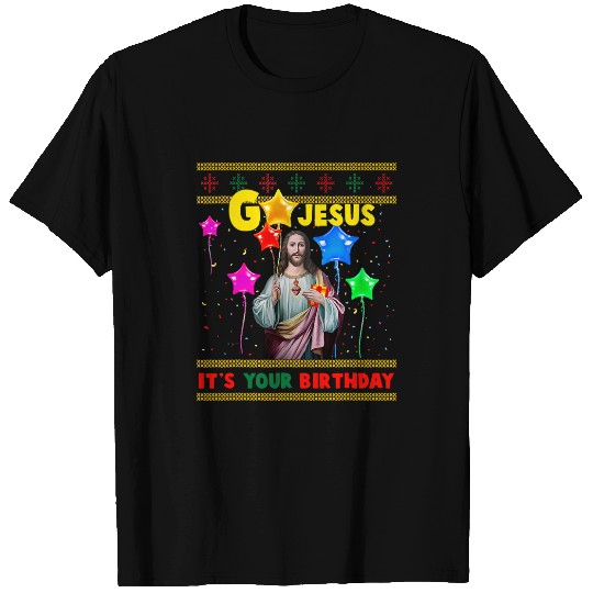 Christian Go Jesus Its Your Birthday Christian Ugly Christmas Sweater 30 Bibble Jesus Christ T-Shirts