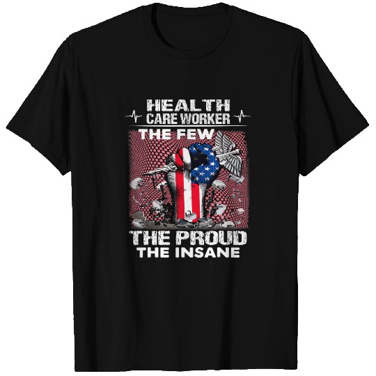 Health Care Worker RN The Few The Proud Strong Fist Caduceus T-Shirts