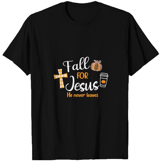 Christian Fall For Jesus He Never Leaves Autumn Christian Prayers 361 Bibble Jesus Christ T-Shirts