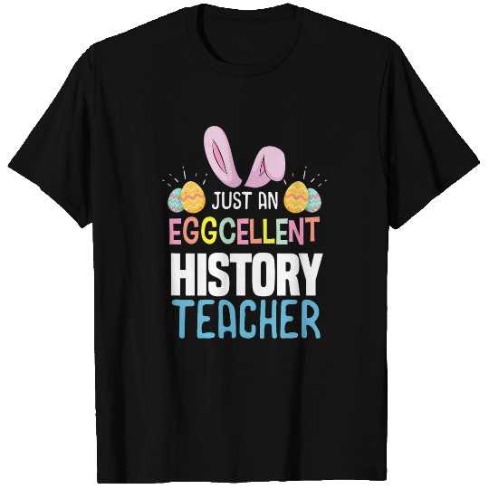 Eggcellent History Teacher Easter Egg Bunny Ears T-Shirts