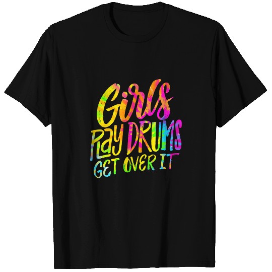 Drums Drummer Girls Play Drums Get over it Funny Drummer Musician Girl Drums T-Shirts