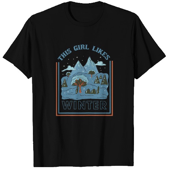 Girl Likes Winter Season Cozy Snow Landscape T-Shirts
