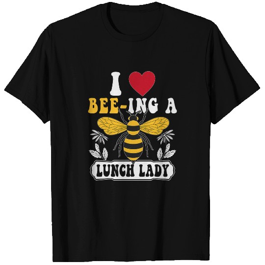 Funny School Cafeteria Worker I Love Beeing Lunch Lady T-Shirts