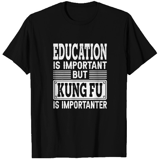 Kung Fu Is Importanter Funny Martial Art Judo Karate Lover T-Shirts