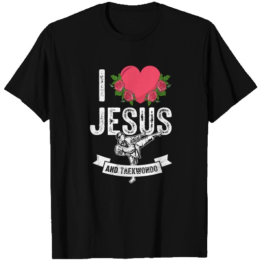 I Love Jesus and Taekwondo Themed Martial Arts T-Shirts