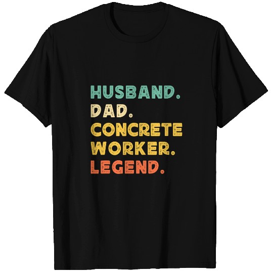 Husband Dad Concrete Worker Legend Funny Fathers Day Daddy T-Shirts