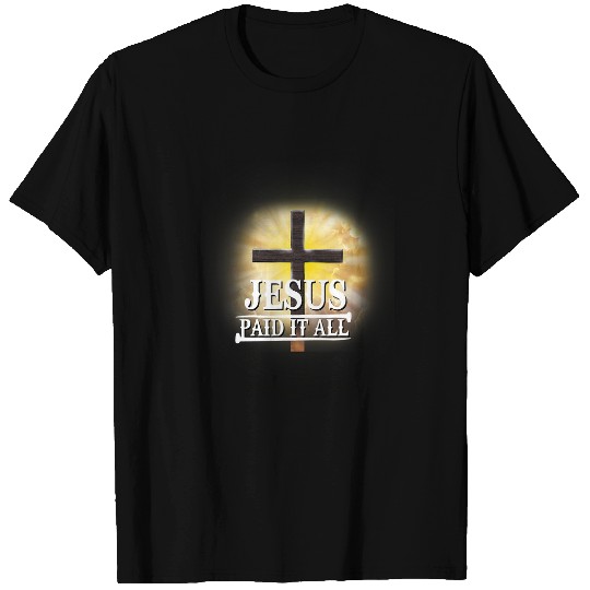 Christian Jesus Paid It All Faith Christian Lover Christ T-Shirts