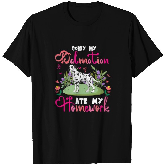 Dalmatian Sorry My Dalmatian Ate My Homework Floral Dog Cute Student Dalmatians Dog T-Shirts