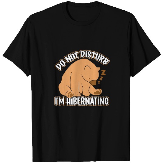 Funny Bear Hibernation Im Hibernating Funny Sleepy Bear Sleeping Cute Bears T-Shirts