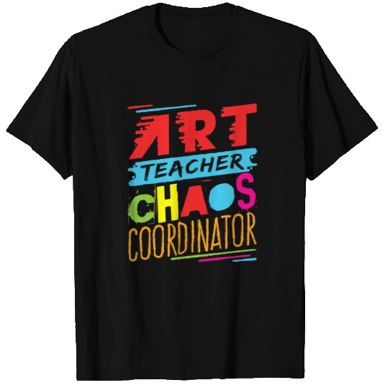 Art Teacher Chaos Coordinator Funny School Appreciation T-Shirts