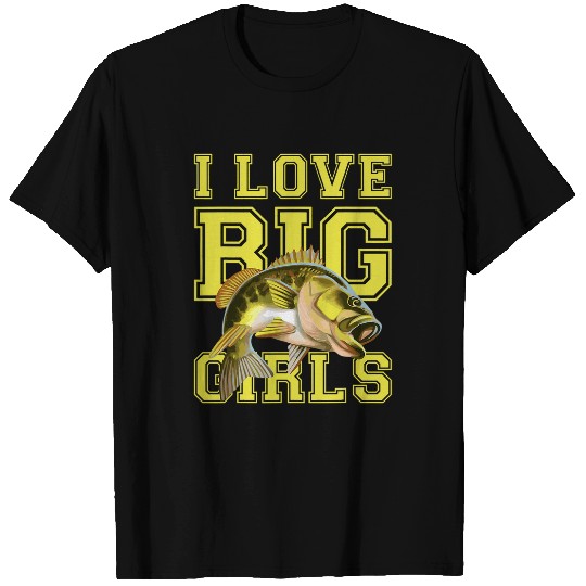 Fishing FUNNY FISHING  I LOVE BIG GIRLS BIG MOUTH BASS TEE Fisher T-Shirts