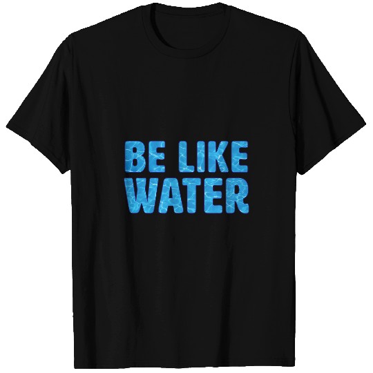 Be Like Water Martial Arts Tao Taoism Flow Kung Fu T-Shirts
