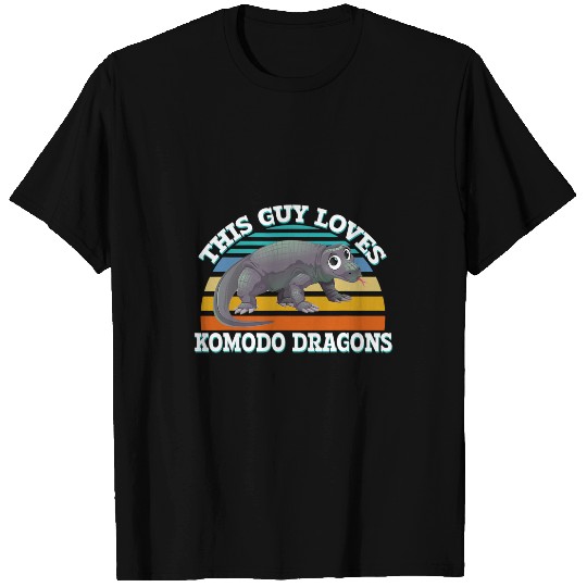Dragons This Guy Loves Komodo Dragons Komodo Dragon Reptile T-Shirts