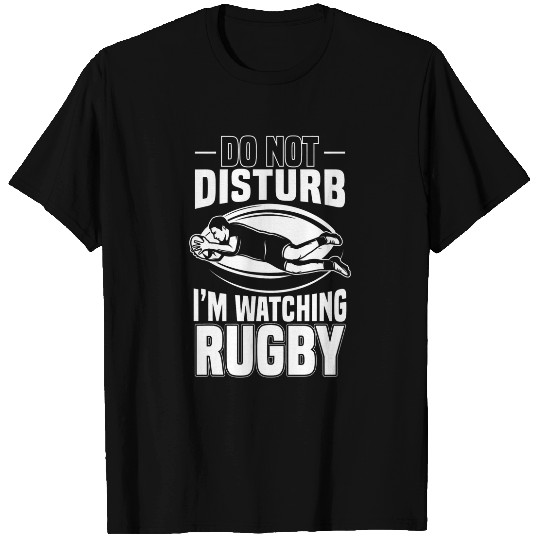 Do Not Disturb Im Watching Rugby Lovers T-Shirts