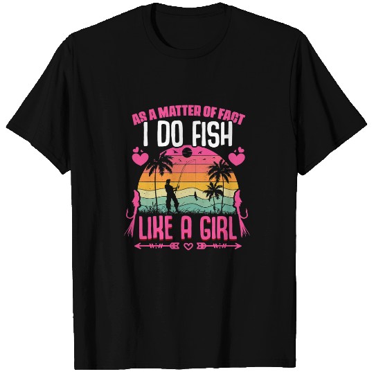Fishing Do Fish Like Girl Fishing Girl Fisher Rod Fish Fisherman Fisher T-Shirts