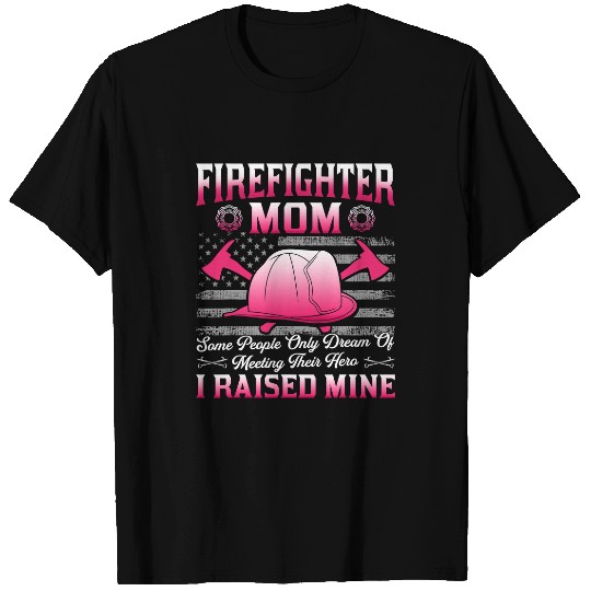 Fireman Firefighter Mom T Firemen Proud Moms Mothers Day 90 Firemen T-Shirts