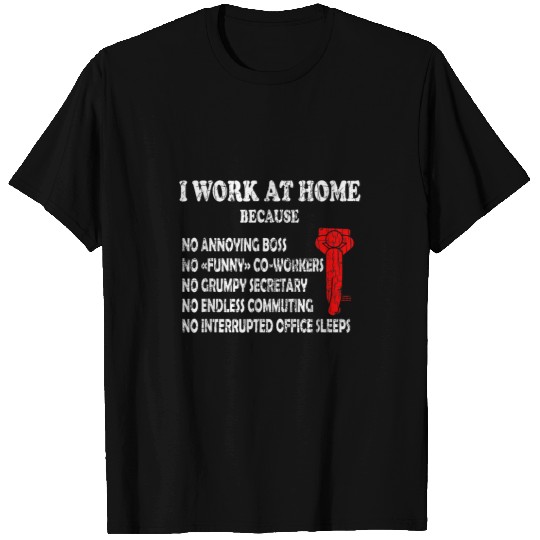 I Work At homes Because Funny Worker Employee Graphic T-Shirts