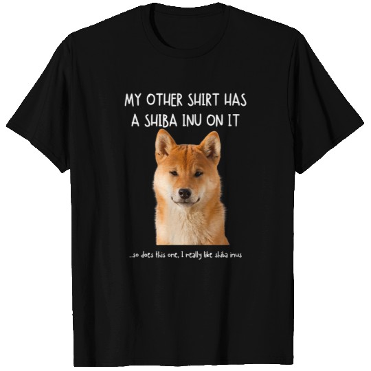 Dog Shiba Inu Fun Shiba Inu On It Dog Lovers Adopt Dont Shop T-Shirts