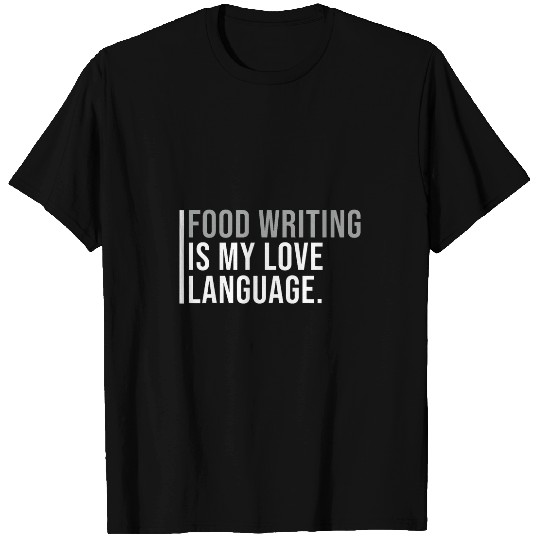 Food Writer Meme Quote T-Shirts