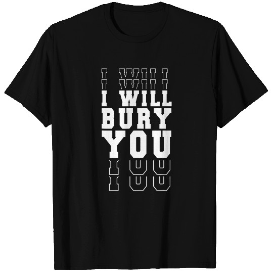 I Will Bury You Funny Funeral Director Morgue Worker Lover 2 T-Shirts