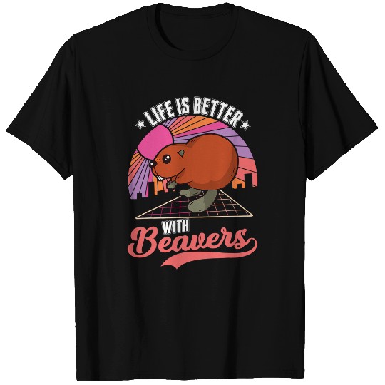 Life is better with Beavers 2 T-Shirts
