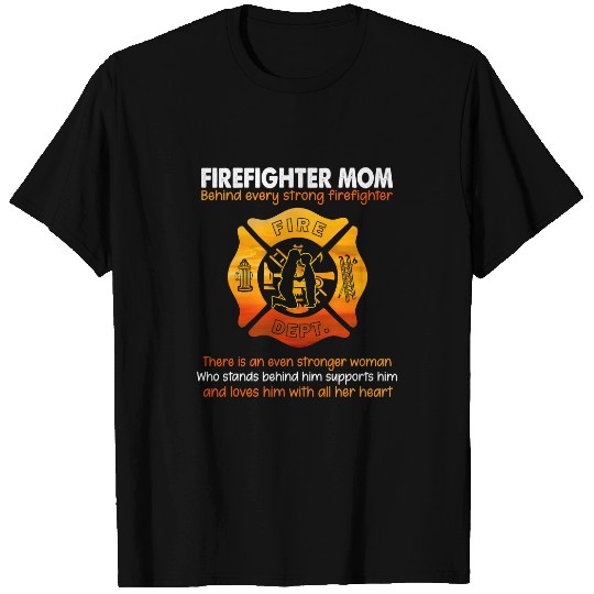 Fireman Firefighter mom behind every strong Firefighter 160 Firemen T-Shirts