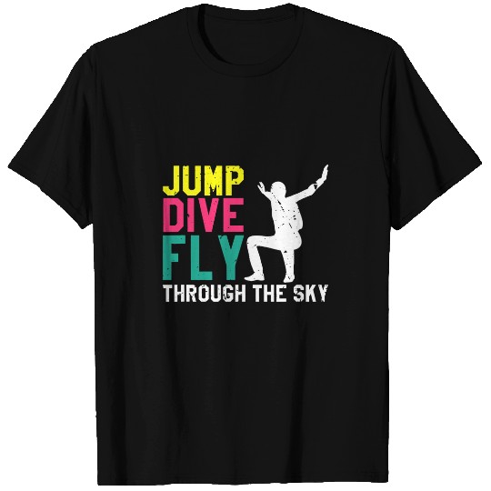 Skydiving Gift Jump Dive FLY Through The Sky Cool Retro Skydiving Present T-Shirts
