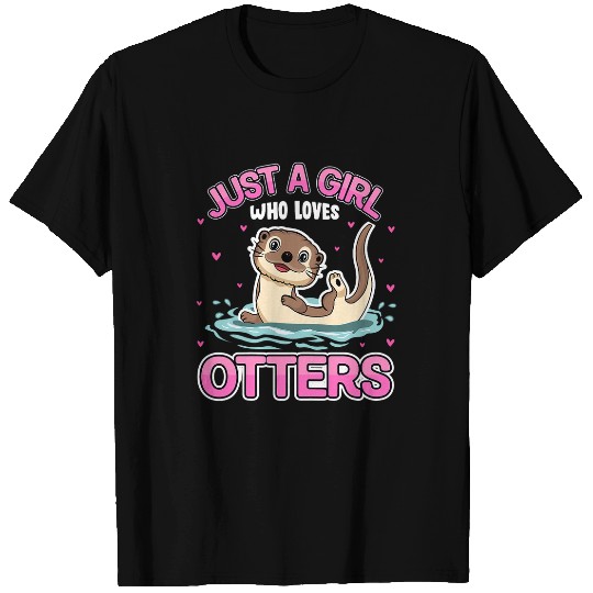 Otters Sea Otter Lover Girls Quotes Just a Girl Who Loves Otters T-Shirts