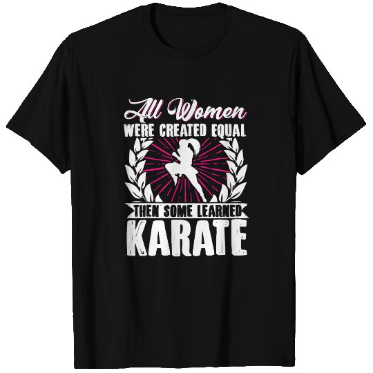 Karate Black Belt Gi Uniform All Women Were Created T-Shirts