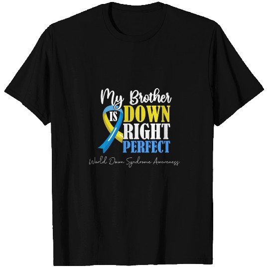 Cute World Down Syndromes Brother Down Right Perfect T-Shirts